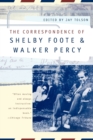 The Correspondence of Shelby Foote and Walker Percy - Book