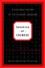 Speaking of Chinese : A Cultural History of the Chinese Language - Book