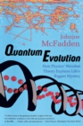 Quantum Evolution : How Physics' Weirdest Theory Explains Life's Biggest Mystery - Book