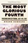 The Most Glorious Fourth : Vicksburg and Gettysburg, July 4, 1863 - Book