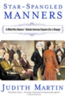 Star-Spangled Manners : In Which Miss Manners Defends American Etiquette (For a Change) - Book