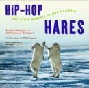 Hip-Hop Hares : And Other Moments of Epic Silliness - Book