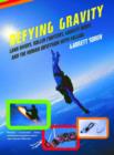 Defying Gravity : Land Divers, Roller Coasters, Gravity Bums, and the Human Obsession with Falling - Book