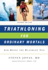 Triathloning for Ordinary Mortals : And Doing the Duathlon Too - Book