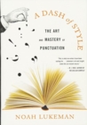 A Dash of Style : The Art and Mastery of Punctuation - Book