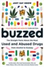 Buzzed : The Straight Facts About the Most Used and Abused Drugs from Alcohol to Ecstasy - Book