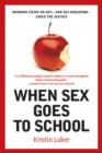 When Sex Goes to School : Warring Views on Sex--and Sex Education--Since the Sixties - Book