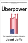 Uberpower : The Imperial Temptation of America - Book