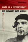 Death of a Revolutionary : Che Guevara's Last Mission - Book