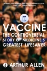 Vaccine : The Controversial Story of Medicine's Greatest Lifesaver - Book