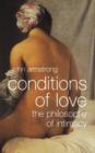 Conditions of Love : The Philosophy of Intimacy - Book