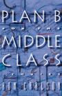 Plan B for the Middle Class : Stories - Book