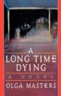 A Long Time Dying : A Novel - Book
