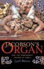 Jacobson's Organ : And the Remarkable Nature of Smell - Book