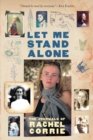 Let Me Stand Alone : The Journals of Rachel Corrie - Book
