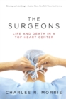 The Surgeons : Life and Death in a Top Heart Center - Book