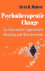 Psychotherapeutic Change : An Alternative Approach to Meaning and Measurement - Book