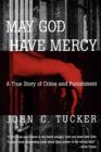 May God Have Mercy : A True Story of Crime and Punishment - Book