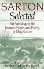 Sarton Selected : An Anthology of the Journals, Novels, and Poetry of May Sarton - Book