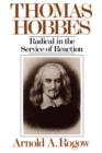 Thomas Hobbes : Radical in the Service of Revolution - Book