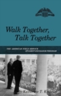 Walk Together, Talk Together : The American Field Service Student Exchange Program - Book