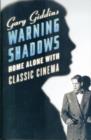 Warning Shadows : Home Alone with Classic Cinema - Book