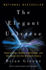 The Elegant Universe : Superstrings, Hidden Dimensions, and the Quest for the Ultimate Theory - Book