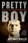 Pretty Boy : The Life and Times of Charles Arthur Floyd - Book