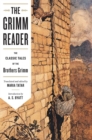 The Grimm Reader : The Classic Tales of the Brothers Grimm - Book