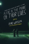 Aliens in the Prime of Their Lives : Stories - Book