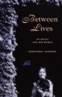 Between Lives : An Artist and Her World - Book