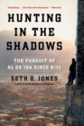Hunting in the Shadows : The Pursuit of al Qa'ida since 9/11 - Book