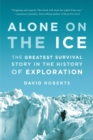 Alone on the Ice : The Greatest Survival Story in the History of Exploration - Book