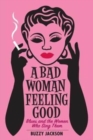 A Bad Woman Feeling Good : Blues and the Women Who Sing Them - Book