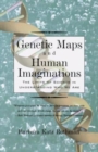 Genetic Maps and Human Imaginations : The Limits of Science in Understanding Who We Are - Book