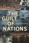 The Guilt of Nations : Restitution and Negotiating Historical Injustices - Book