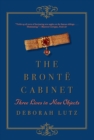 The Bronte Cabinet : Three Lives in Nine Objects - Book