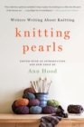 Knitting Pearls : Writers Writing About Knitting - Book