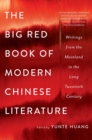 The Big Red Book of Modern Chinese Literature : Writings from the Mainland in the Long Twentieth Century - Book