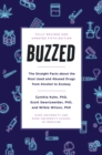 Buzzed : The Straight Facts About the Most Used and Abused Drugs from Alcohol to Ecstasy, Fifth Edition - eBook