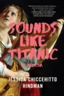 Sounds Like Titanic : A Memoir - Book