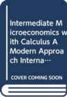 Intermediate Microeconomics with Calculus A Modern Approach International Student Edition + Workouts in Intermediate Microeconomics for Intermediate Microeconomics and Intermediate Microeconomics with - Book