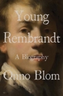 Young Rembrandt : A Biography - Book