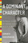 A Dominant Character - The Radical Science and Restless Politics of J. B. S. Haldane - Book