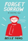 Forget Sorrow : An Ancestral Tale - eBook