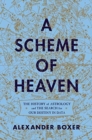 A Scheme of Heaven - The History of Astrology and the Search for our Destiny in Data - Book