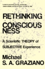 Rethinking Consciousness : A Scientific Theory of Subjective Experience - eBook