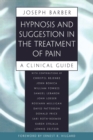 Hypnosis and Suggestion in the Treatment of Pain : A Clinical Guide - Book