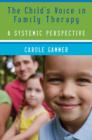 The Child's Voice in Family Therapy : A Systemic Perspective - Book