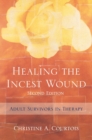 Healing the Incest Wound : Adult Survivors in Therapy - Book
